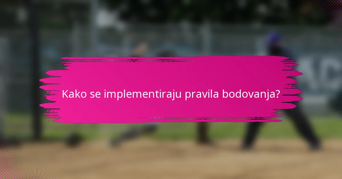 Kako se implementiraju pravila bodovanja?