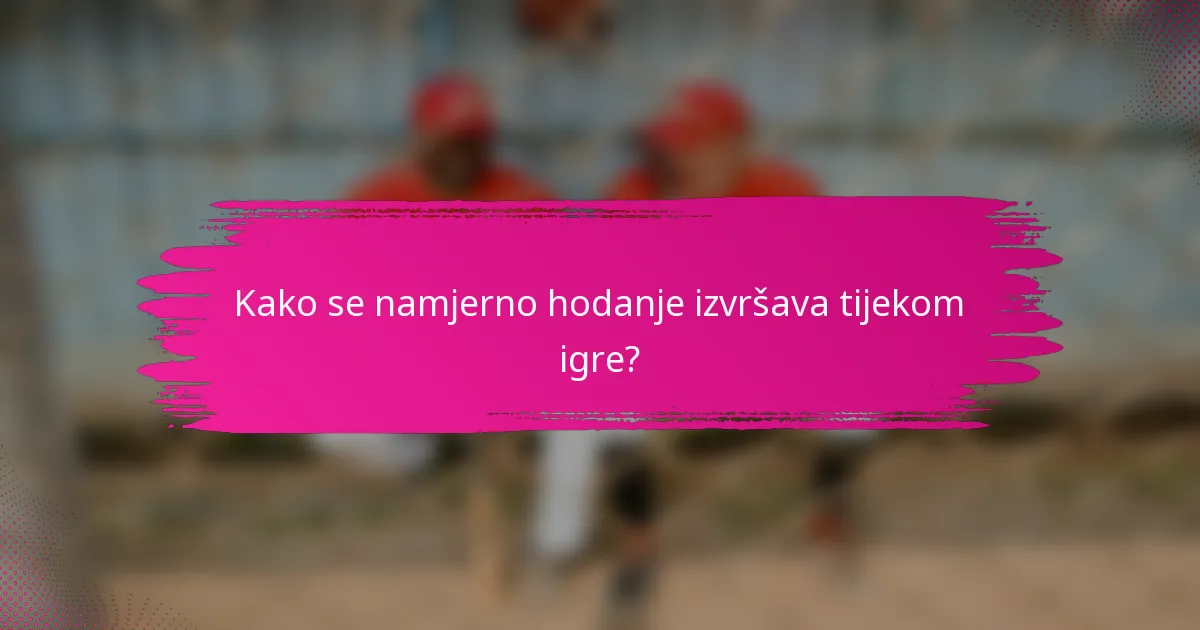 Kako se namjerno hodanje izvršava tijekom igre?
