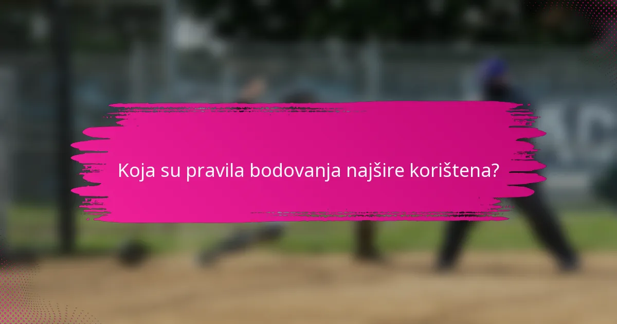 Koja su pravila bodovanja najšire korištena?