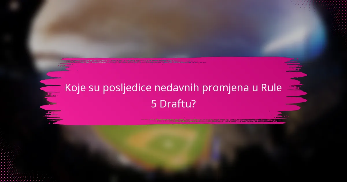 Koje su posljedice nedavnih promjena u Rule 5 Draftu?