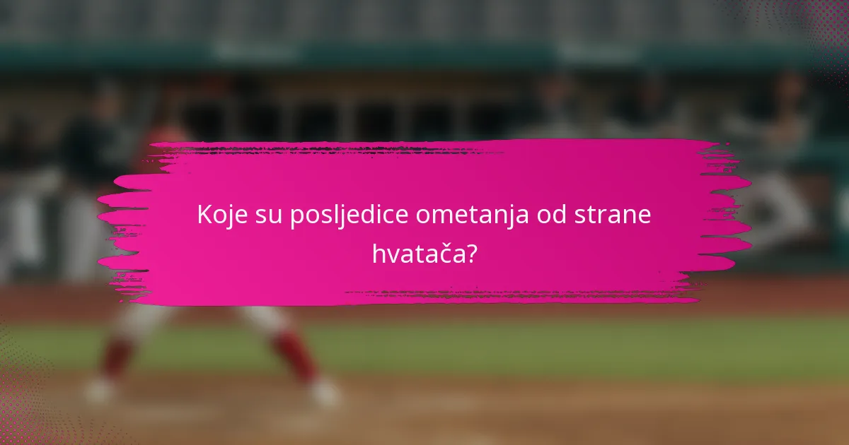 Koje su posljedice ometanja od strane hvatača?