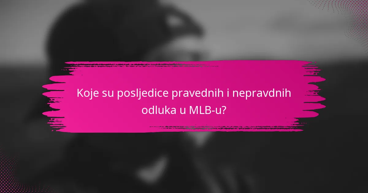 Koje su posljedice pravednih i nepravdnih odluka u MLB-u?