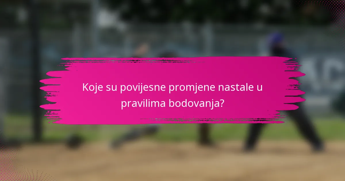 Koje su povijesne promjene nastale u pravilima bodovanja?