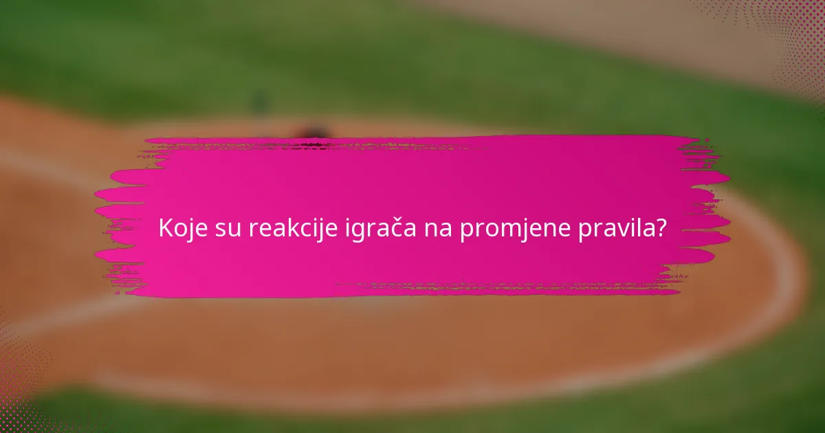 Koje su reakcije igrača na promjene pravila?