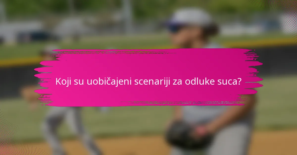 Koji su uobičajeni scenariji za odluke suca?